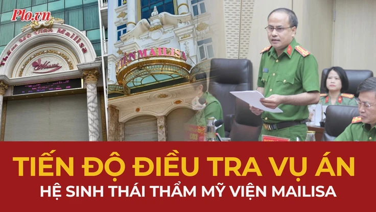 Bộ Công an thông tin tiến độ điều tra vụ Thẩm mỹ viện Mailisa