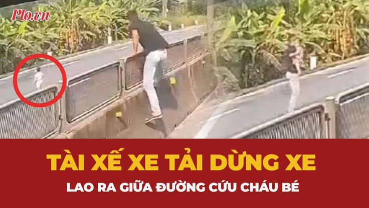 Video: Khoảnh khắc tài xế xe tải lao ra giữa đường cứu cháu bé thoát nạn trong gang tấc