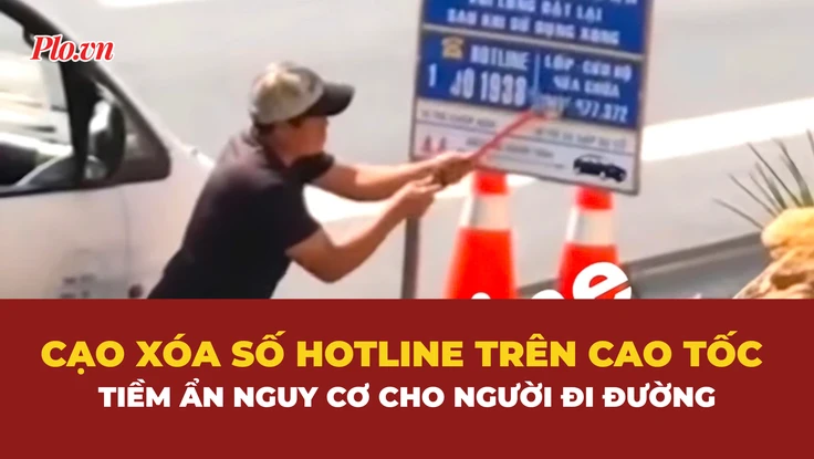 Đề nghị xử lý nghiêm người đàn ông cạo xóa số điện thoại đường dây nóng trên cao tốc