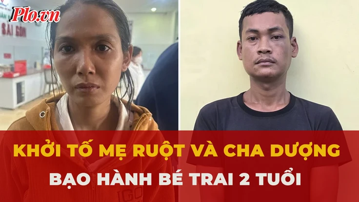 Khởi tố mẹ ruột và cha dượng bạo hành bé trai 2 tuổi đến đa chấn thương