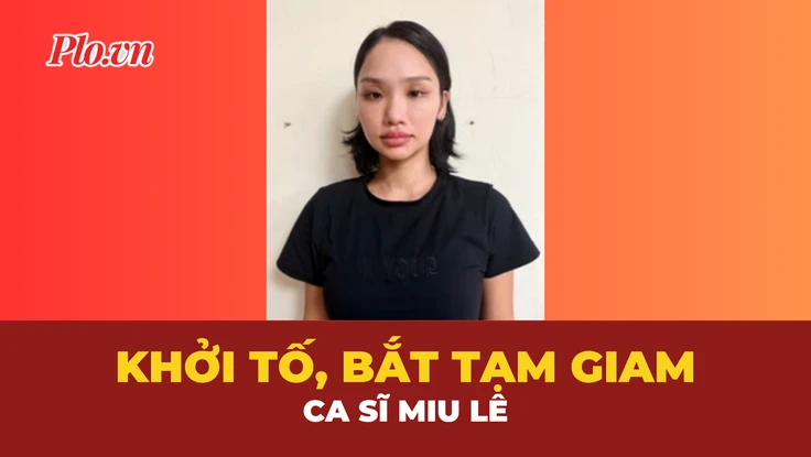 Nóng: Khởi tố, tạm giam ca sĩ Miu Lê