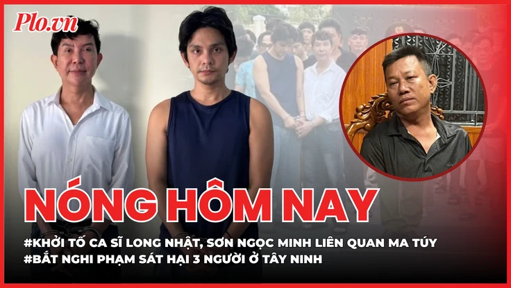 Khởi tố 71 bị can trong chuyên án ma túy, có ca sĩ Long Nhật và Sơn Ngọc Minh; Bắt nghi phạm sát hại 3 người ở Tây Ninh sau 5 giờ gây án