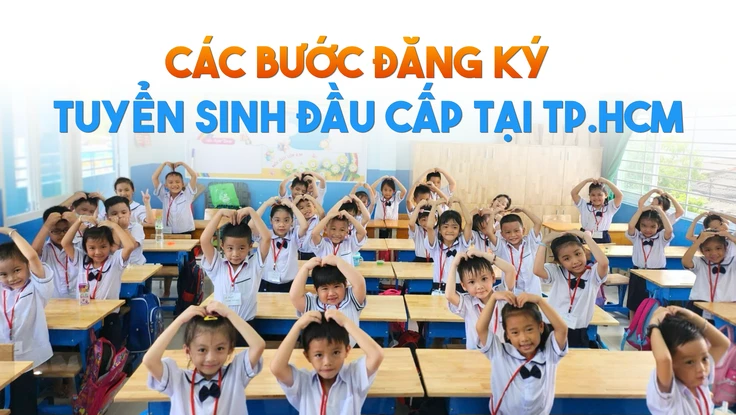 Infographic: Chi tiết các bước đăng ký tuyển sinh đầu cấp tại TP.HCM