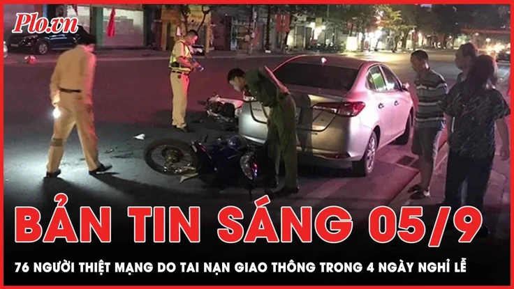 Bản tin sáng 5-9: 76 người thiệt mạng do tai nạn giao thông trong 4 ngày nghỉ lễ 