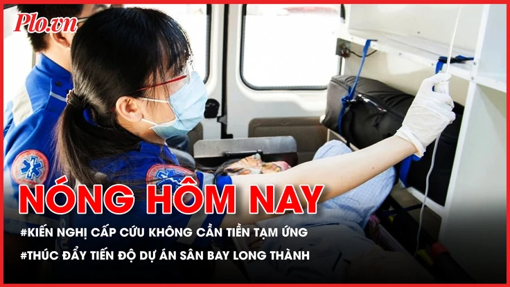 Kiến nghị cấp cứu không cần tiền tạm ứng; Thúc đẩy tiến độ dự án sân bay Long Thành