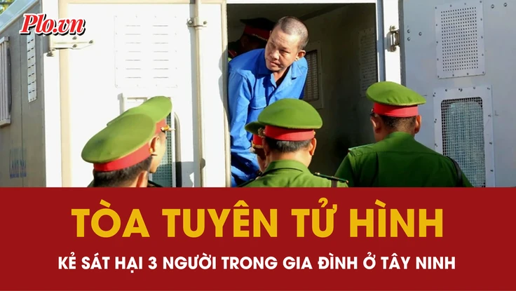 Video: Kẻ sát hại 3 người trong gia đình người tình ở Tây Ninh lãnh án tử