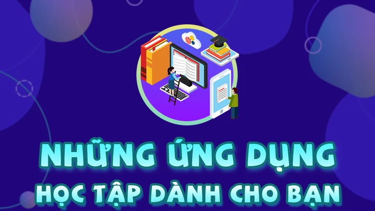 Những ứng dụng học tập hay dành cho giới trẻ 