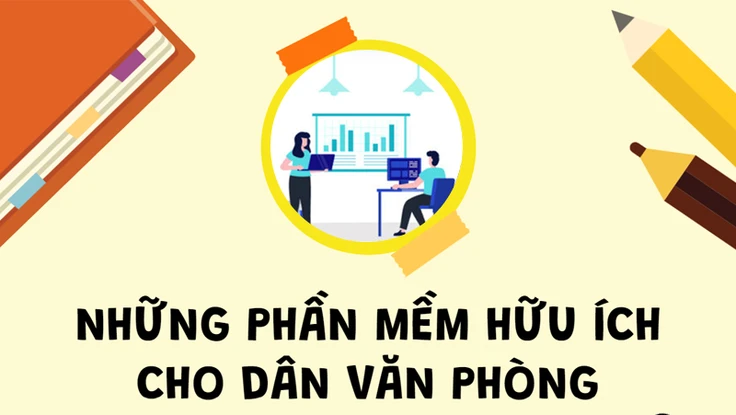 Những phần mềm hữu ích cho dân văn phòng
