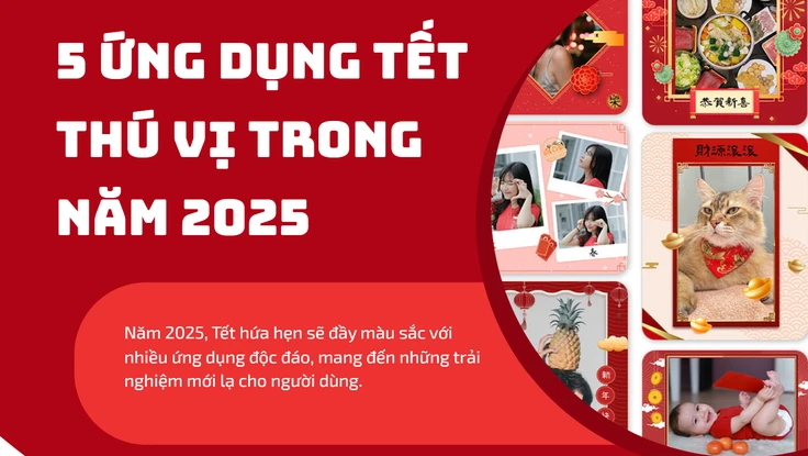 5 ứng dụng Tết thú vị trong năm 2025
