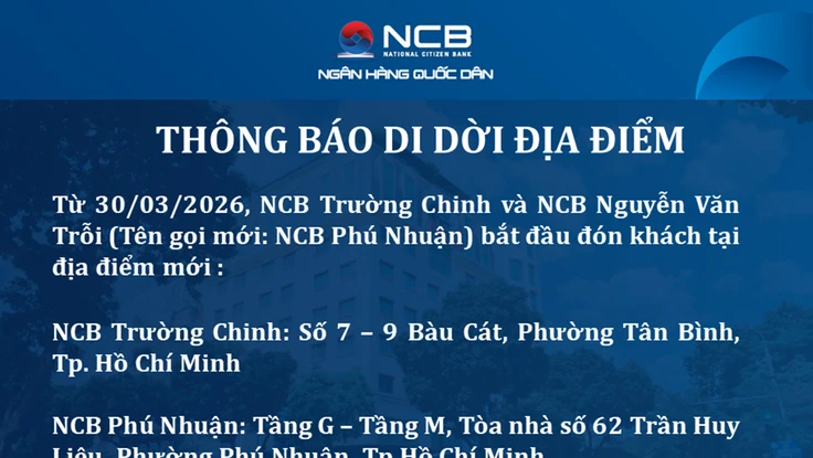 Ngân hàng NCB thay đổi địa điểm hoạt động 2 PGD tại TP.HCM