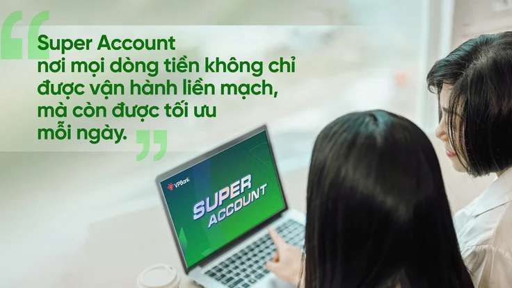 VPBank Super Account: ‘Siêu tài khoản’ đa năng cho mọi nhu cầu tài chính