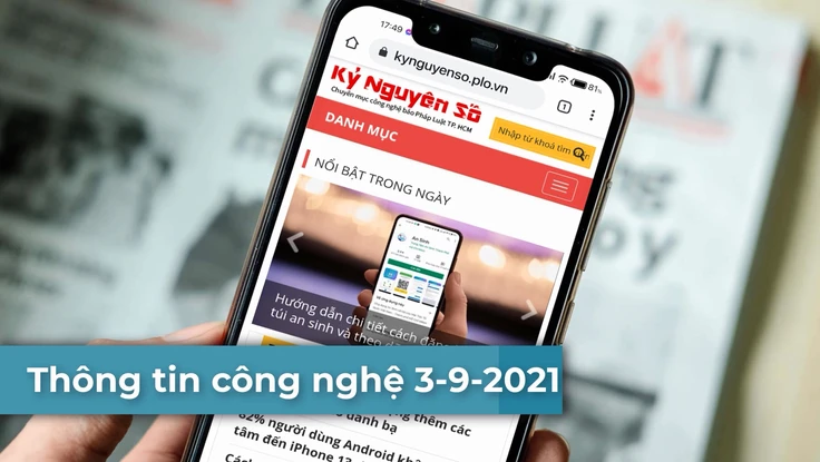 4 thông tin công nghệ đáng chú ý trong ngày 3-9-2021