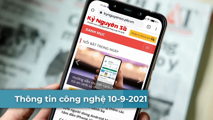 4 thông tin công nghệ đáng chú ý trong ngày 10-9