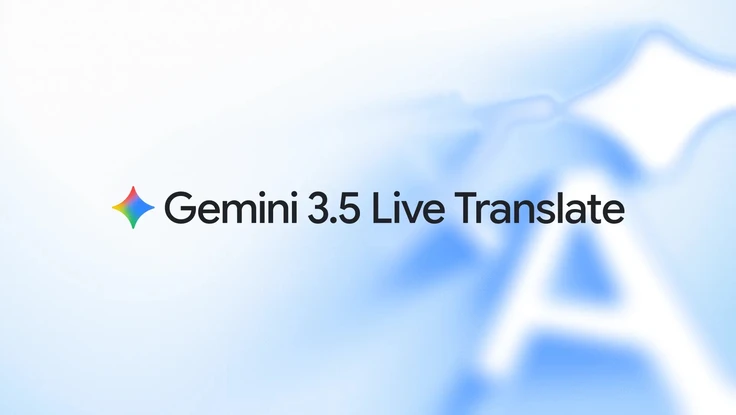 Google ra mắt Gemini 3.5 Live Translate: Dịch giọng nói gần như tức thời bằng hơn 70 ngôn ngữ