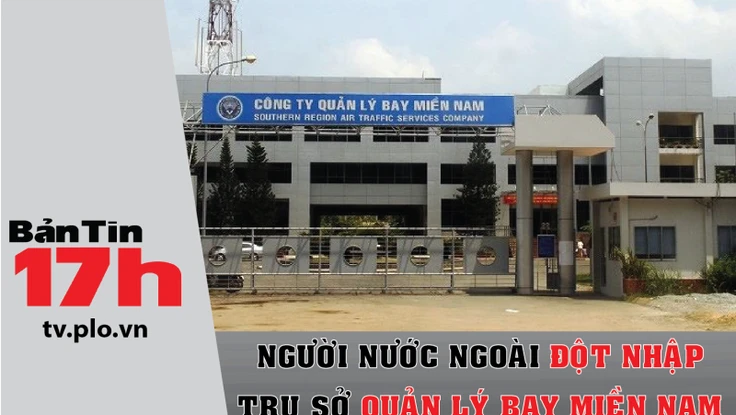 Người nước ngoài đột nhập trụ sở quản lý bay miền Nam