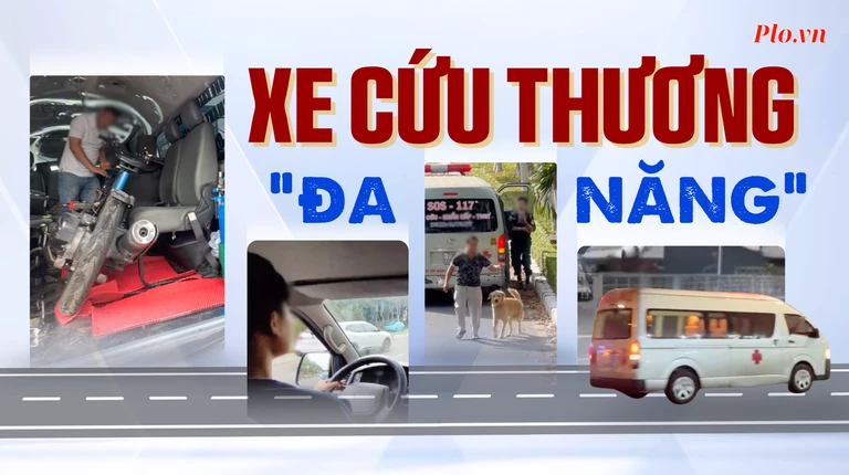 Điều tra - bài 2: Xe cứu thương chở khách đi chơi, đi nhậu đến chở chó, xe máy