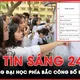Bản tin sáng 24-8: Các trường đại học phía Bắc công bố điểm chuẩn