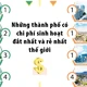 Top 10 thành phố có phí sinh hoạt đắt nhất và rẻ nhất thế giới