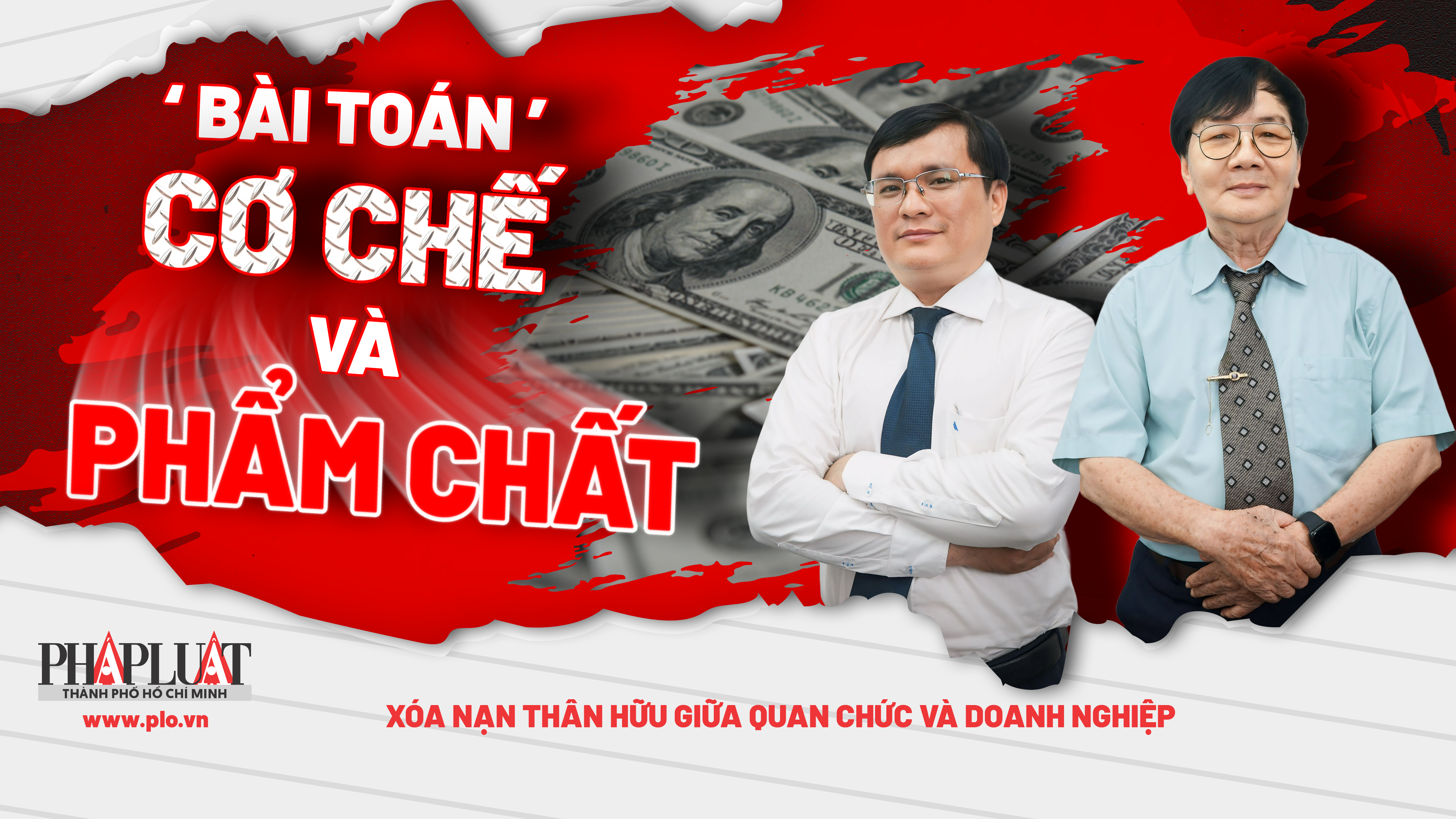 Xóa nạn 'thân hữu' giữa quan chức và doanh nghiệp - Bài 3: 'Bài toán' cơ chế và phẩm chất