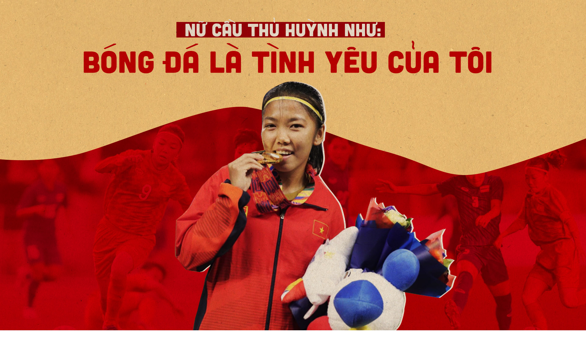Nữ cầu thủ Huỳnh Như: Bóng đá là tình yêu của tôi