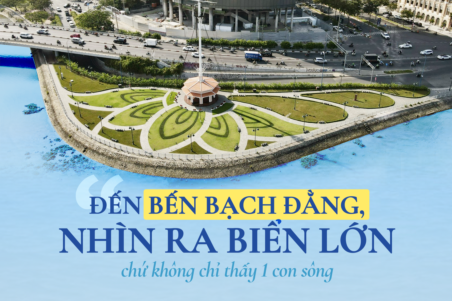 Bến Bạch Đằng không thể thiếu lịch sử và 'trên bến dưới thuyền'