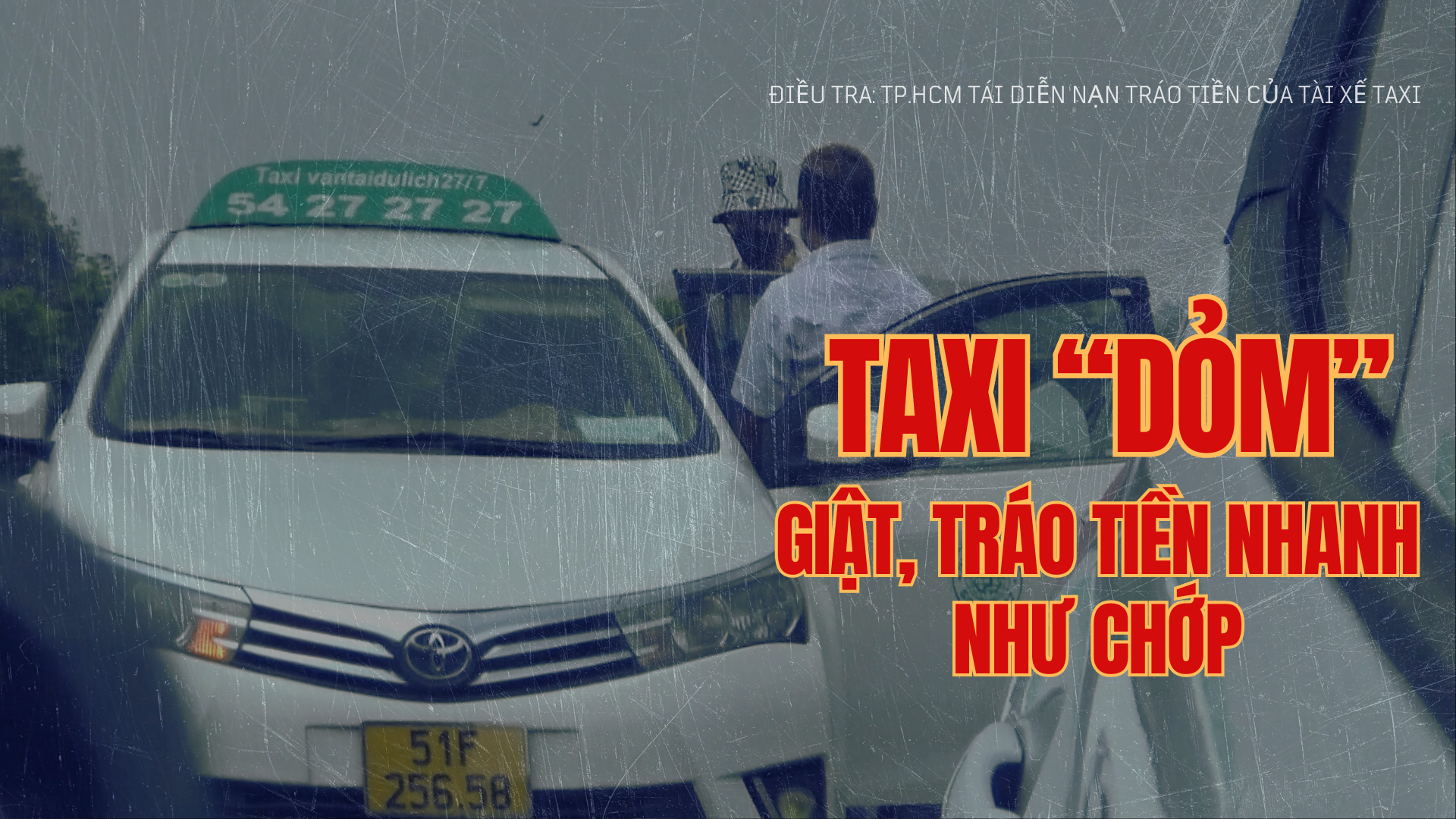 Vạch trần trò xảo thuật của tài xế taxi tráo tiền khách du lịch