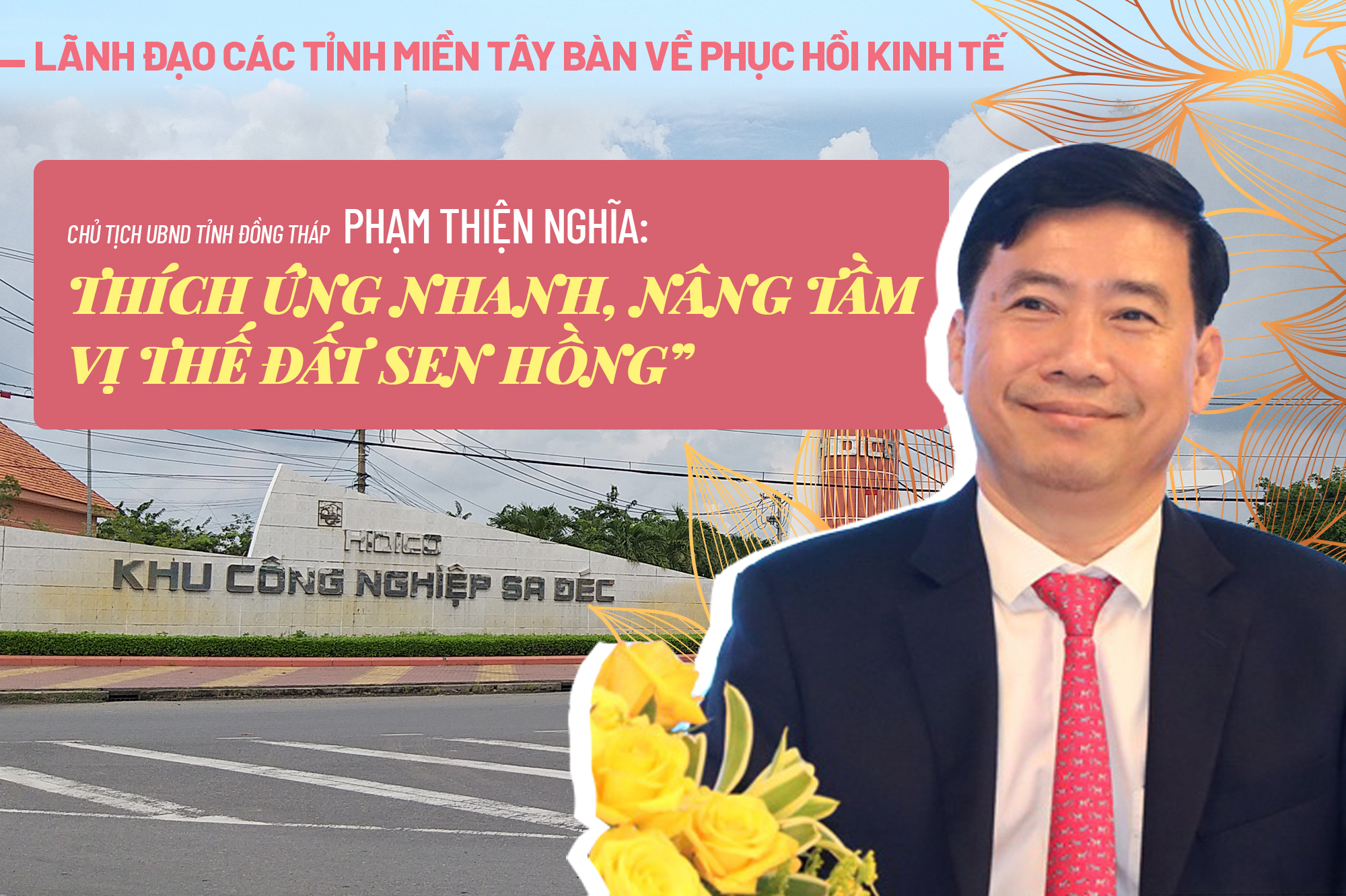 Chủ tịch UBND tỉnh Đồng Tháp: Thích ứng nhanh, nâng tầm vị thế đất Sen hồng
