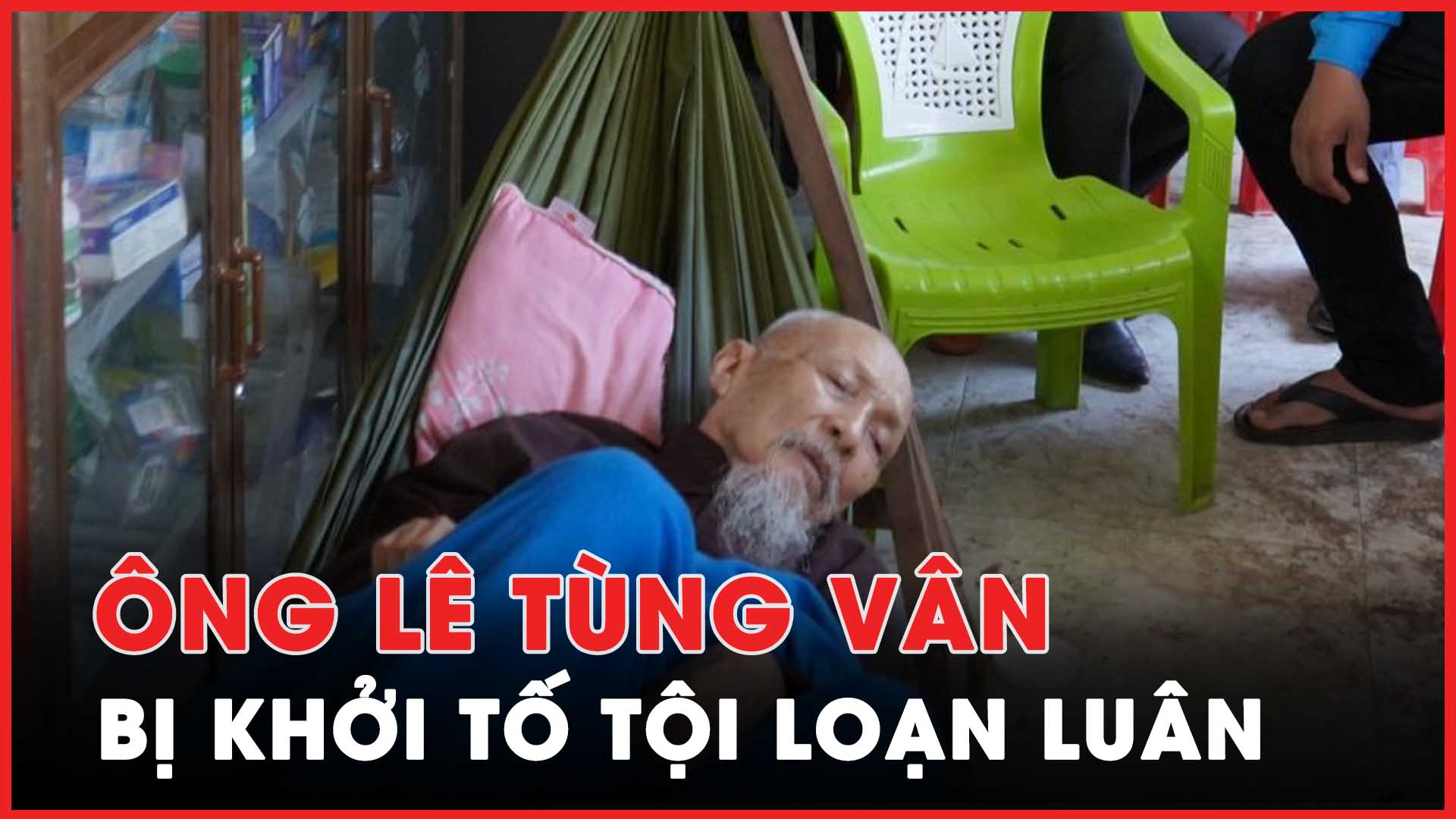 Vụ Tịnh thất Bồng Lai: Ông Lê Tùng Vân bị khởi tố tội loạn luân