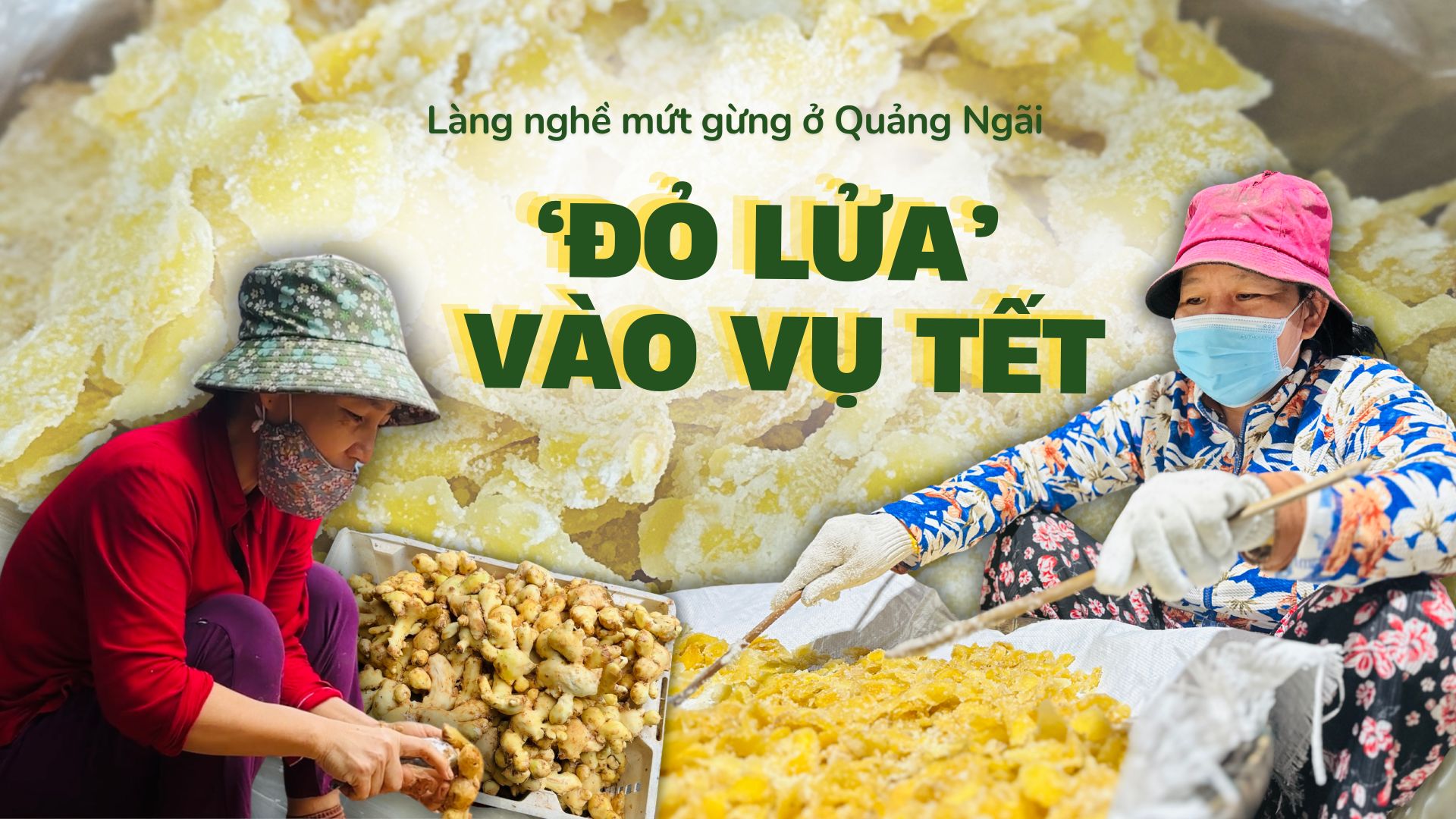 Làng nghề mứt gừng nức tiếng Quảng Ngãi đỏ lửa vào vụ tết