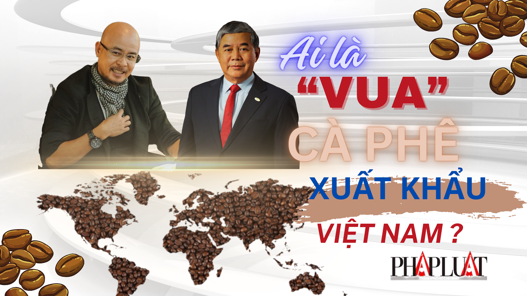 Ai là 'vua' cà phê xuất khẩu của Việt Nam?