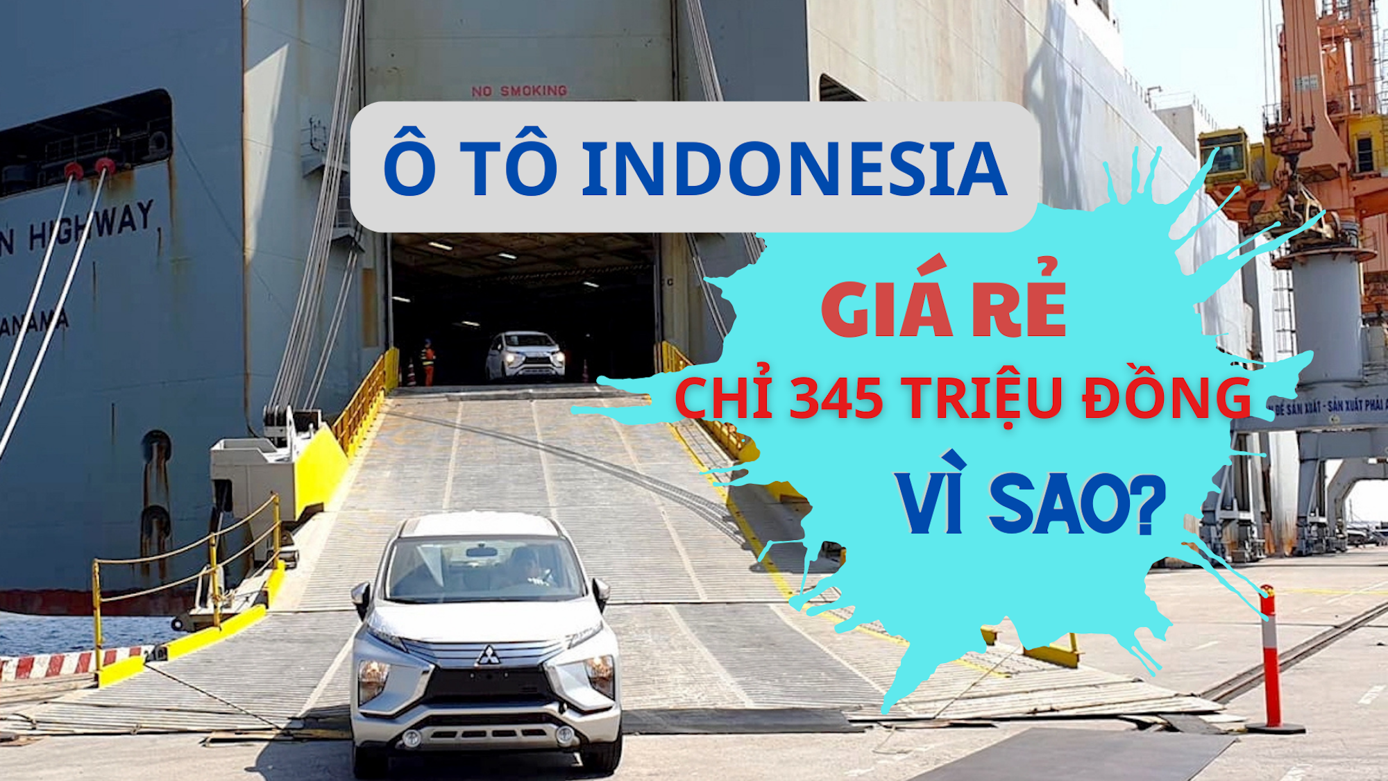 Ô tô Indonesia nhập vào Việt Nam giá vẫn rẻ nhất, vì sao?