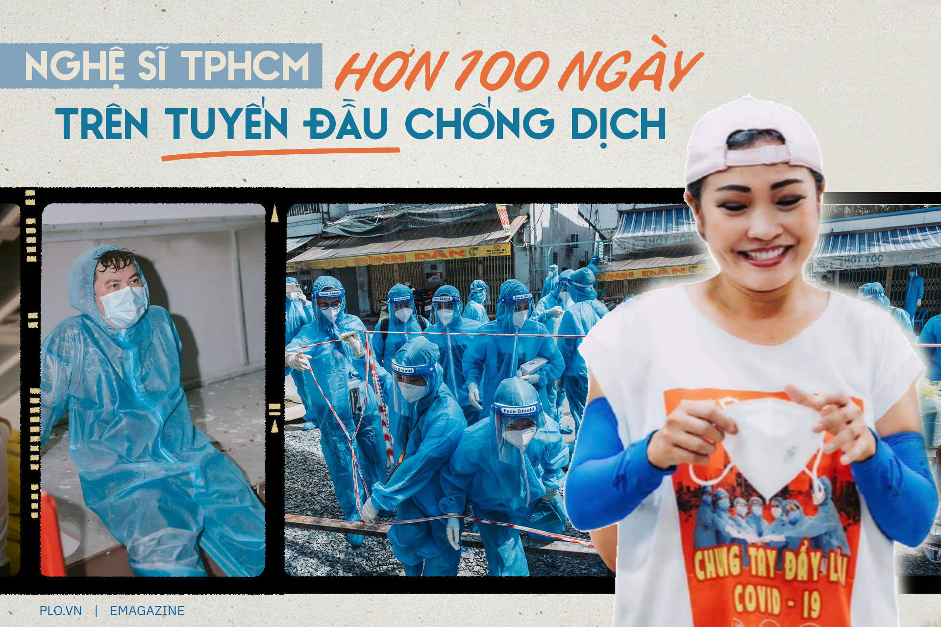 Longform: Nghệ sĩ TPHCM hơn 100 ngày trên tuyến đầu chống dịch