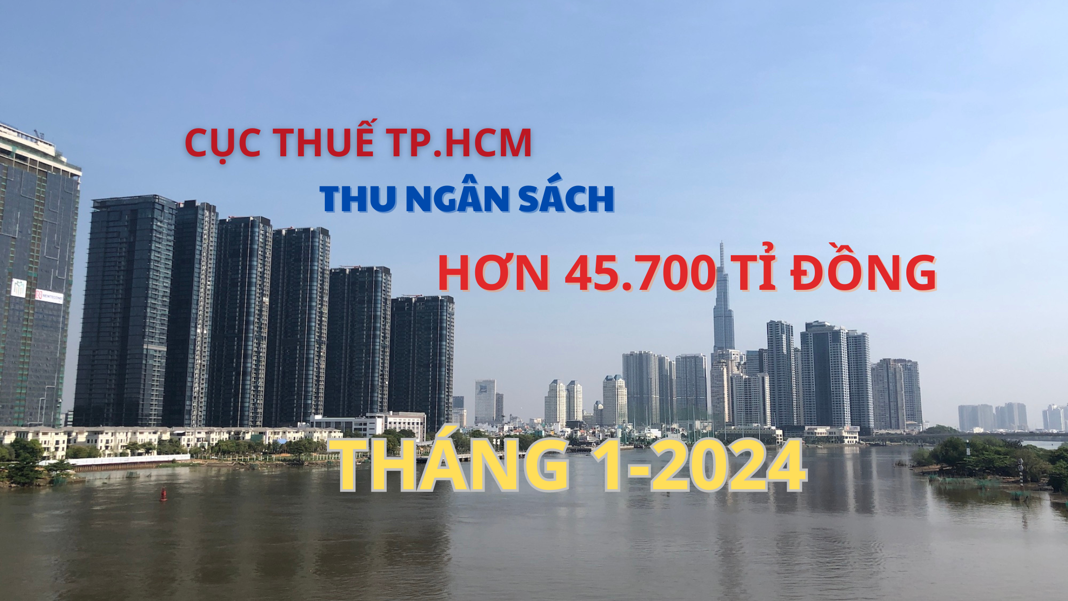 Đầu năm 2024, Cục Thuế TP.HCM thu ngân sách đạt hơn 45.700 tỉ đồng