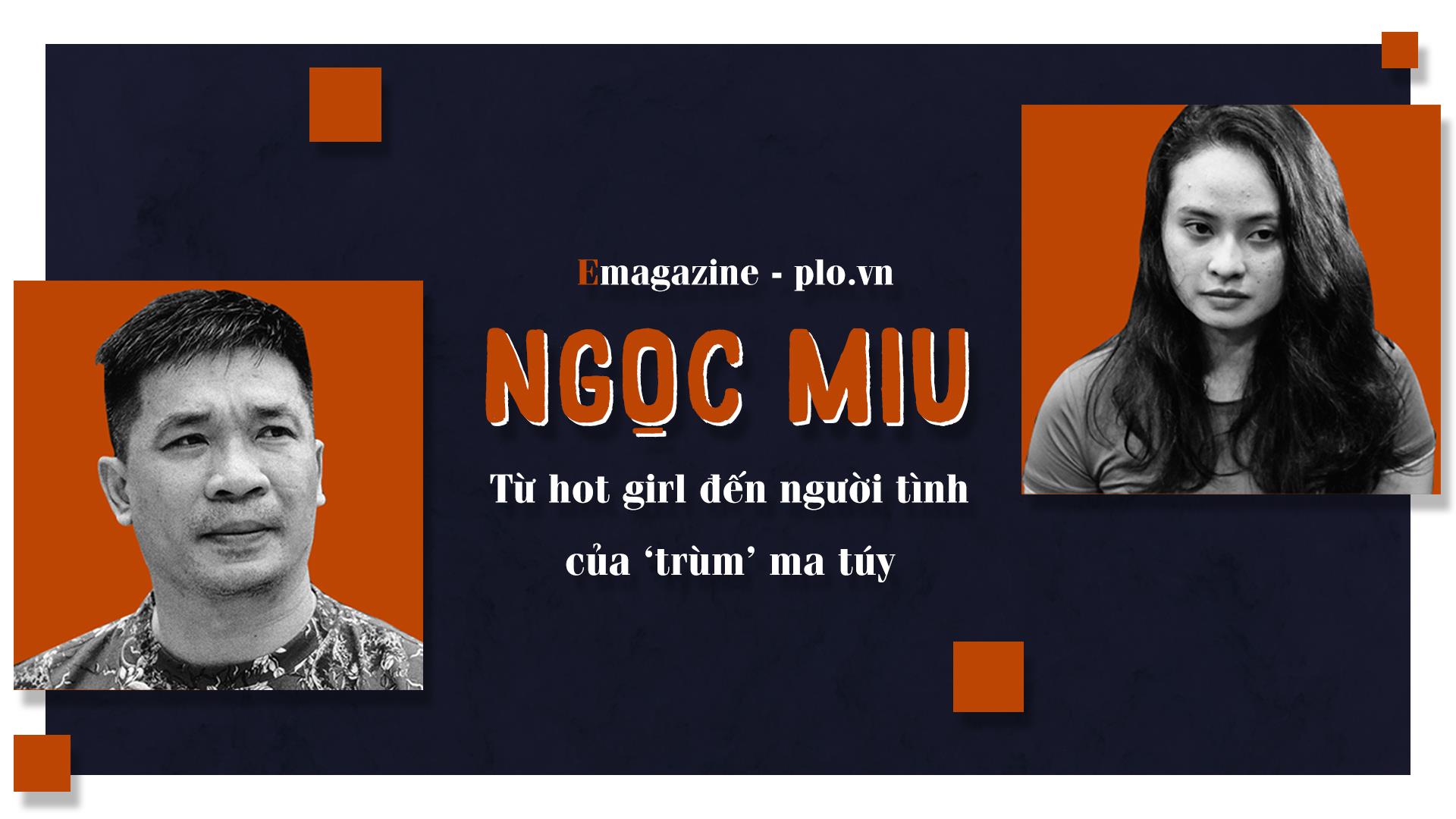 Ngọc Miu: Từ hot girl đến người tình của ‘trùm’ ma túy