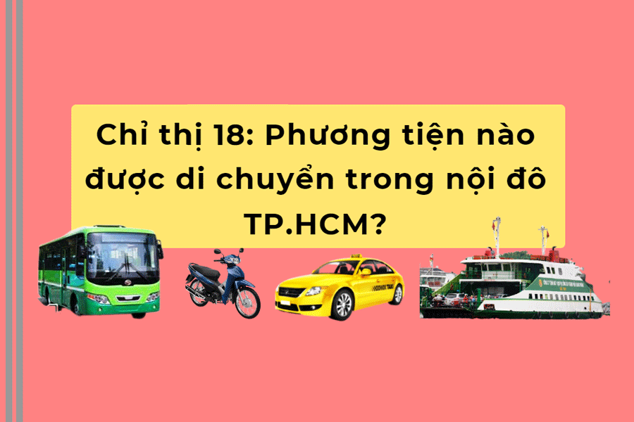 Chi tiết các phương tiện được di chuyển trong nội đô TP.HCM theo Chỉ thị 18