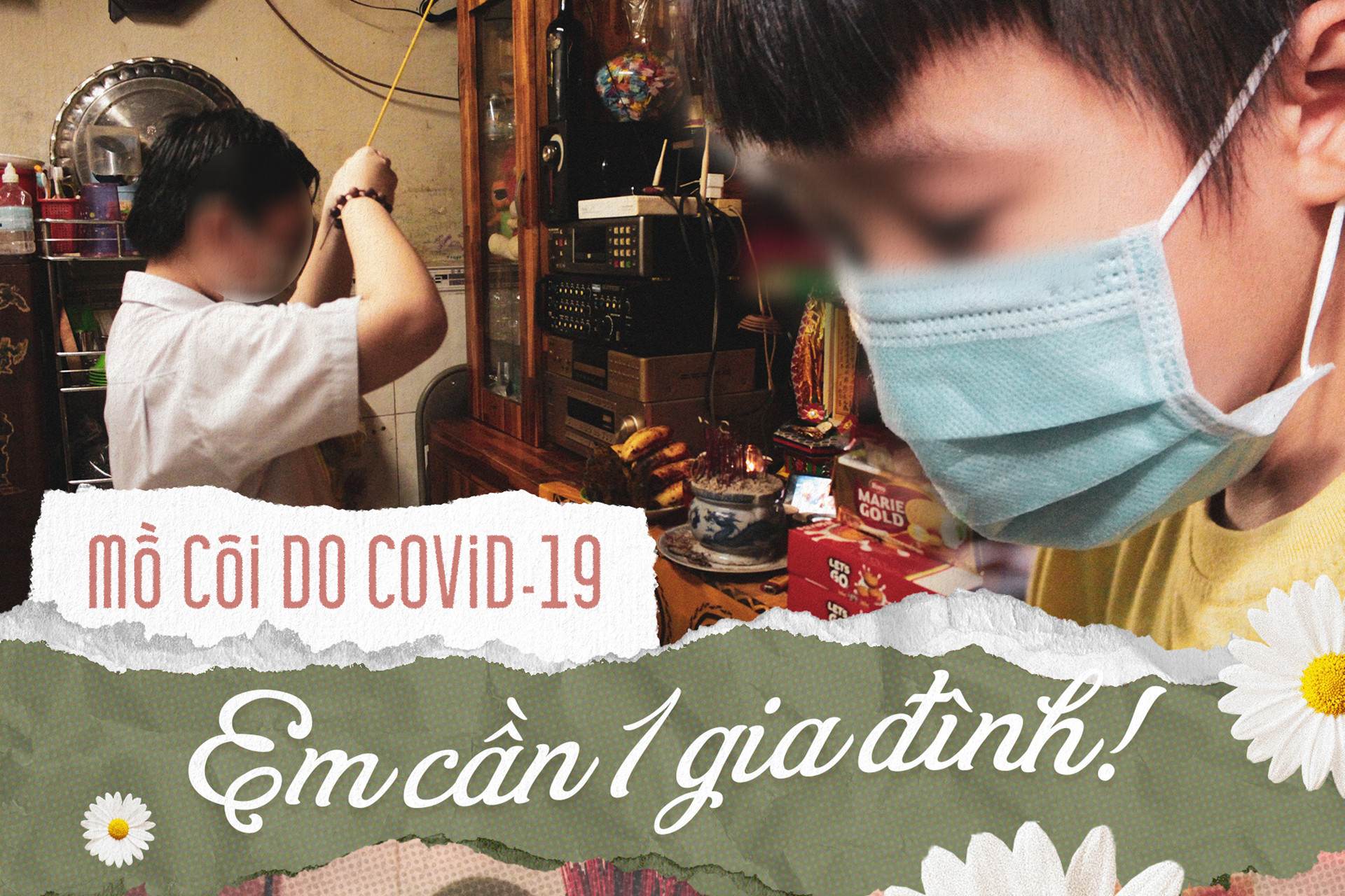 Mồ côi do COVID-19: Em cần 1 gia đình! 