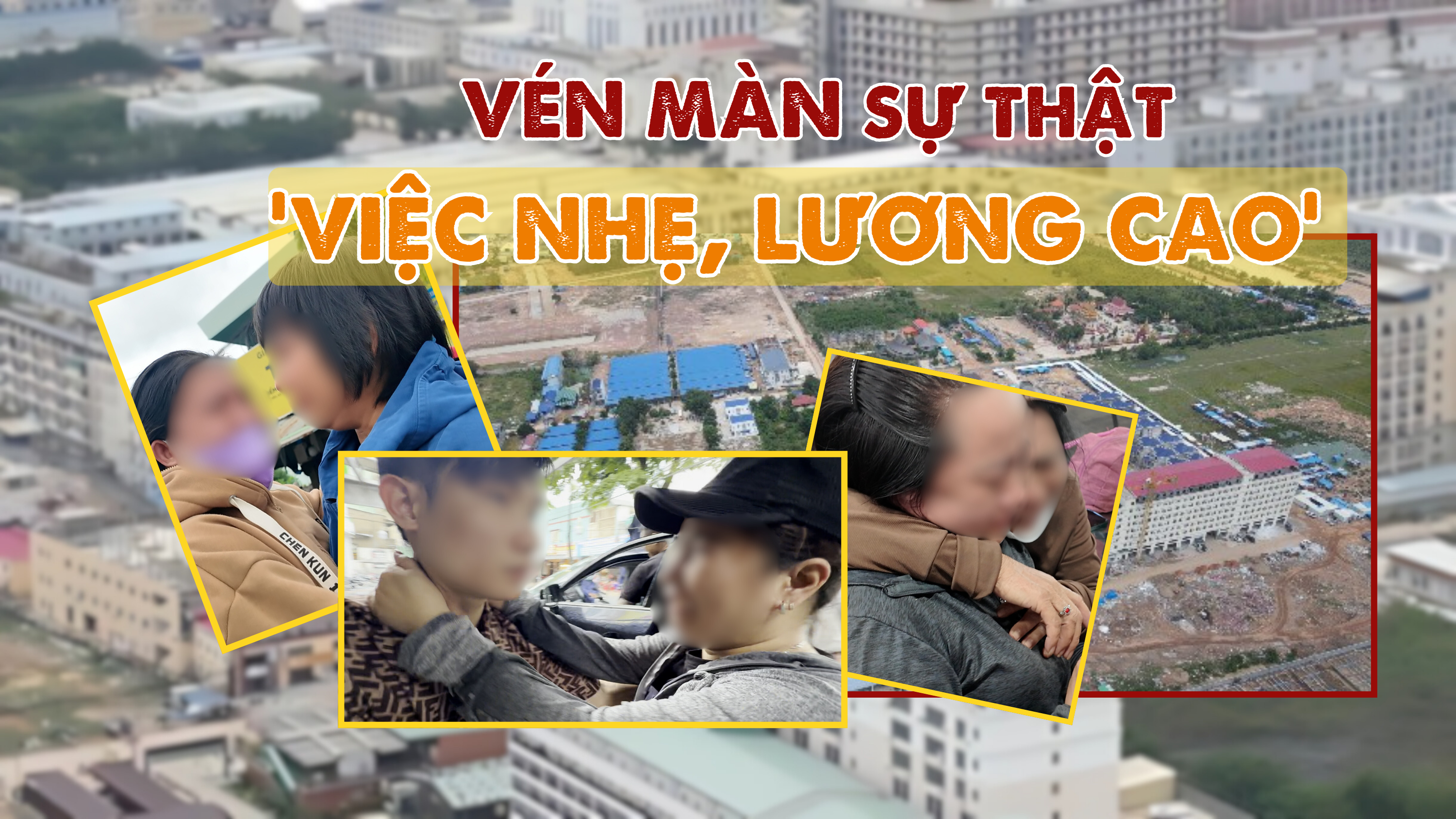 Cảnh giác 'thiên đường việc nhẹ lương cao' - Bài 3: Kinh hãi lời hứa đổi đời 