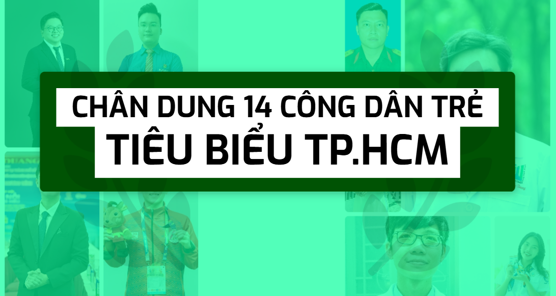 Chân dung 14 công dân trẻ tiêu biểu TP.HCM