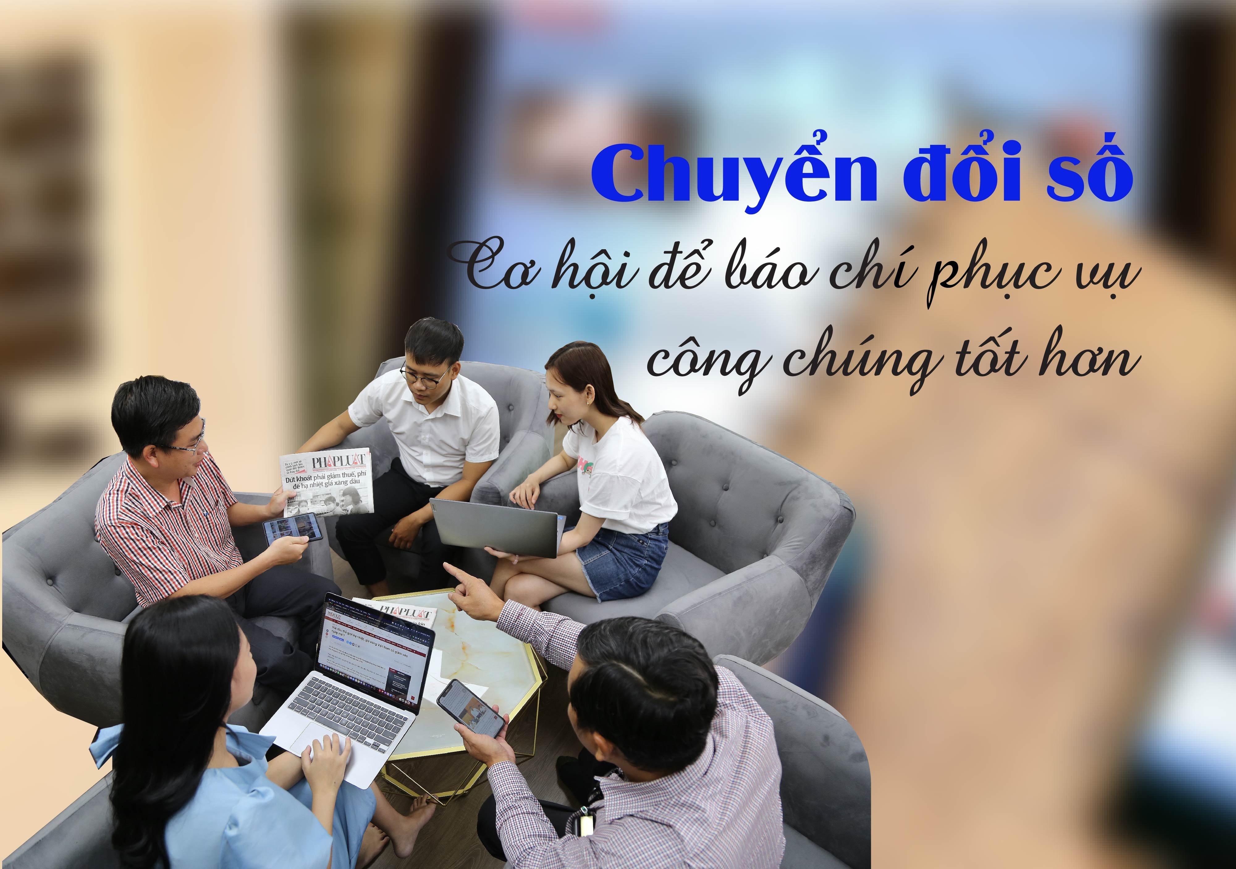 Chuyển đổi số: Cơ hội để báo chí phục vụ công chúng tốt hơn