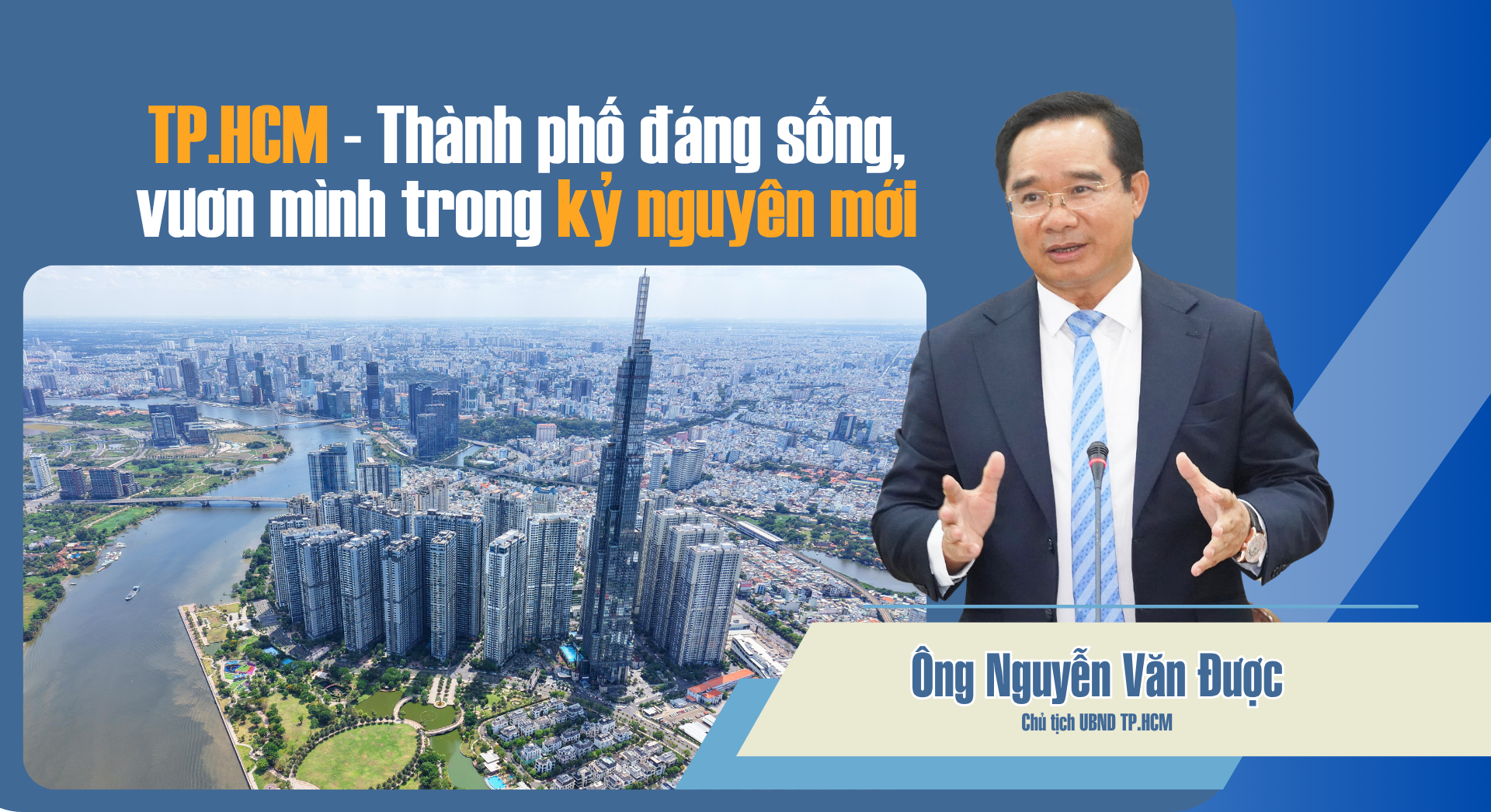 Chủ tịch Nguyễn Văn Được: TP.HCM - Thành phố đáng sống, vươn mình trong kỷ nguyên mới