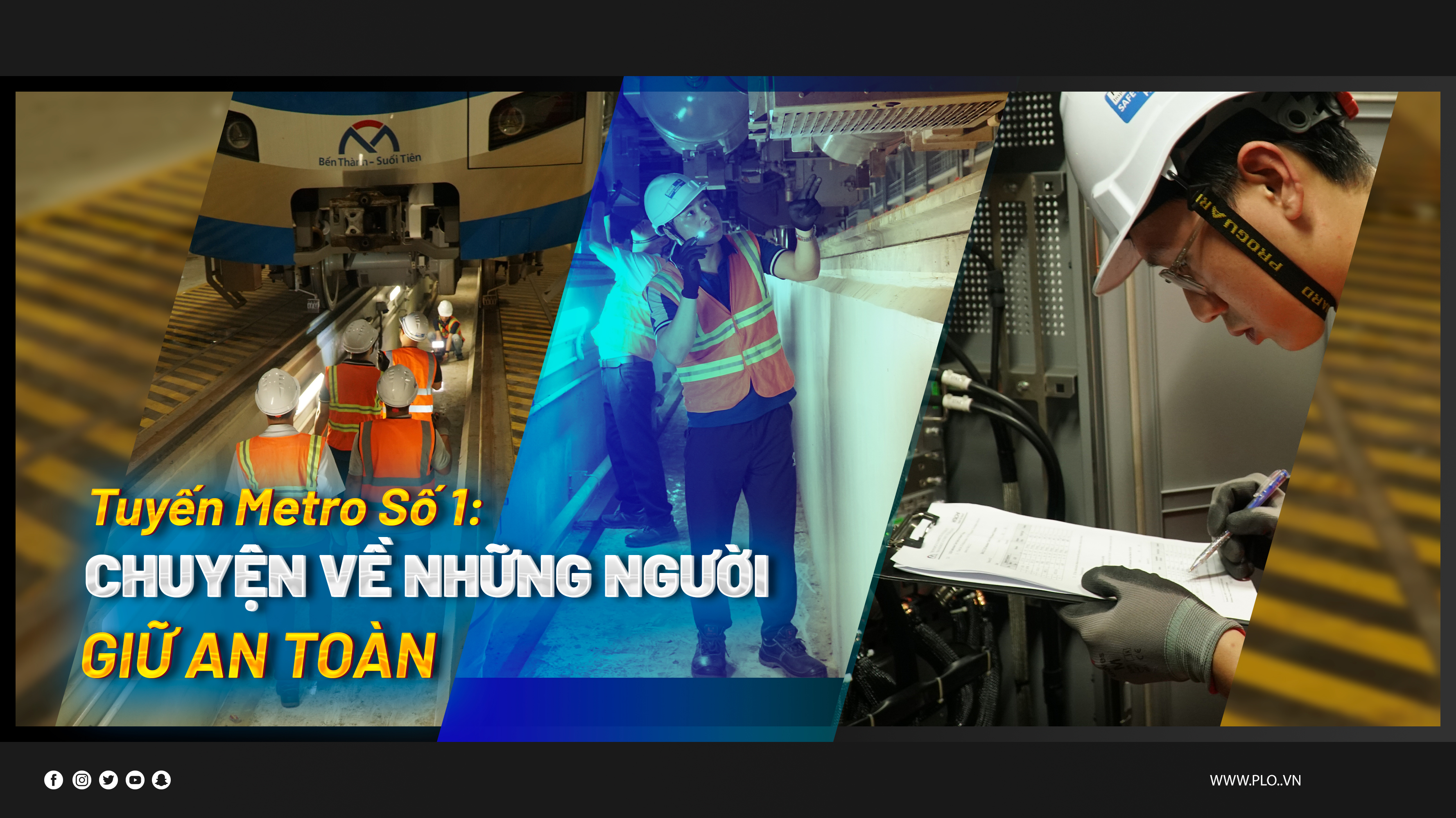 Những người thầm lặng đảm bảo an toàn cho tuyến metro số 1