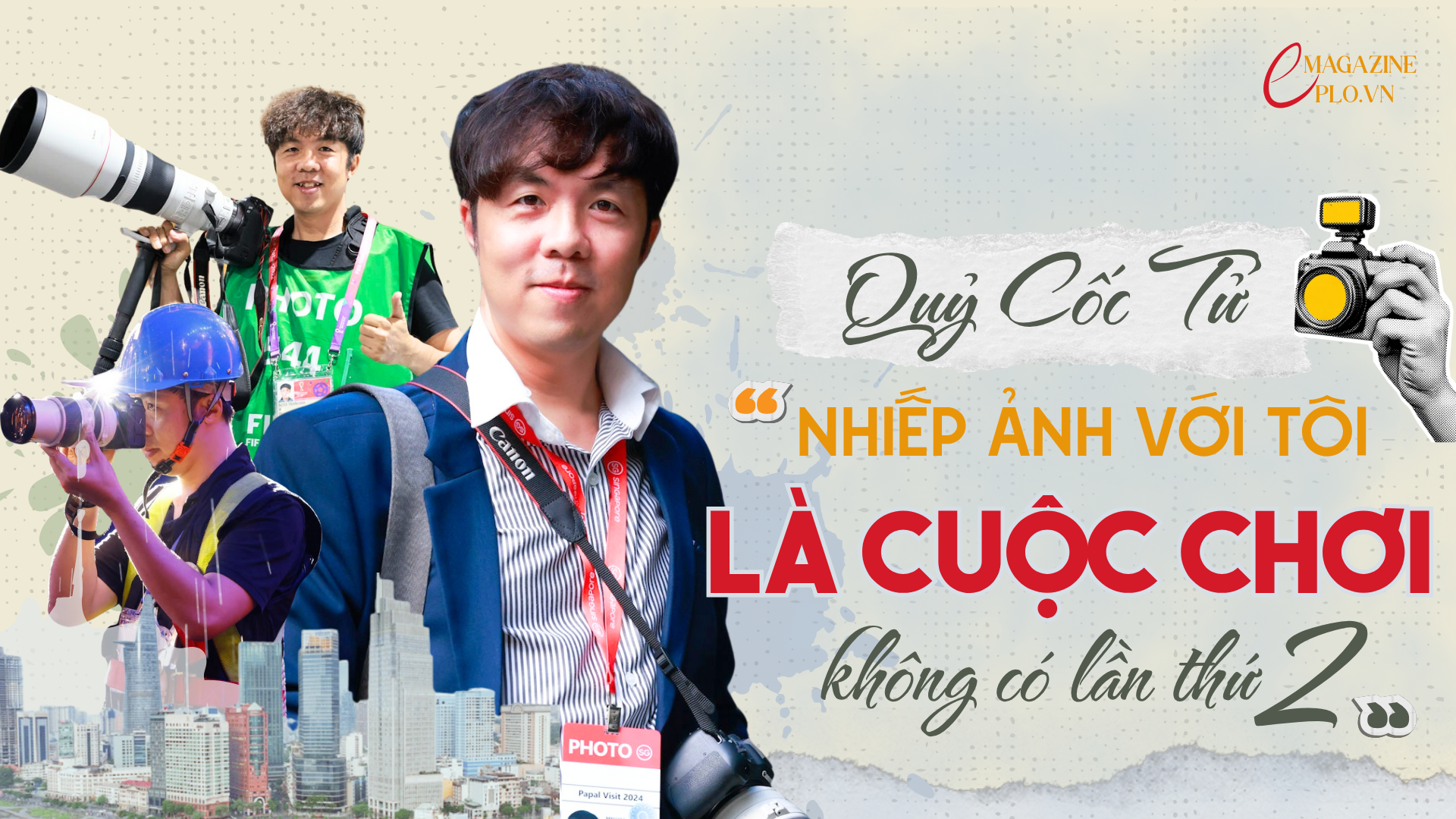 Quỷ Cốc Tử: ‘Nhiếp ảnh với tôi là cuộc chơi không có lần thứ 2’