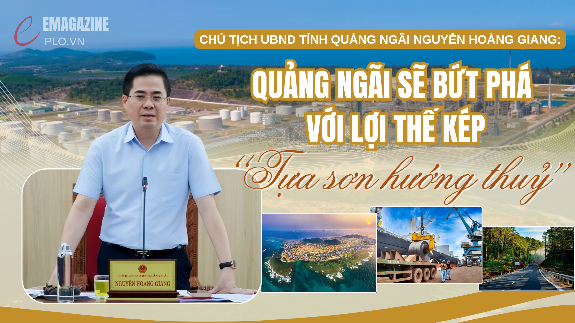 Chủ tịch Nguyễn Hoàng Giang: Quảng Ngãi sẽ bứt phá với lợi thế kép 'tựa sơn hướng thủy'