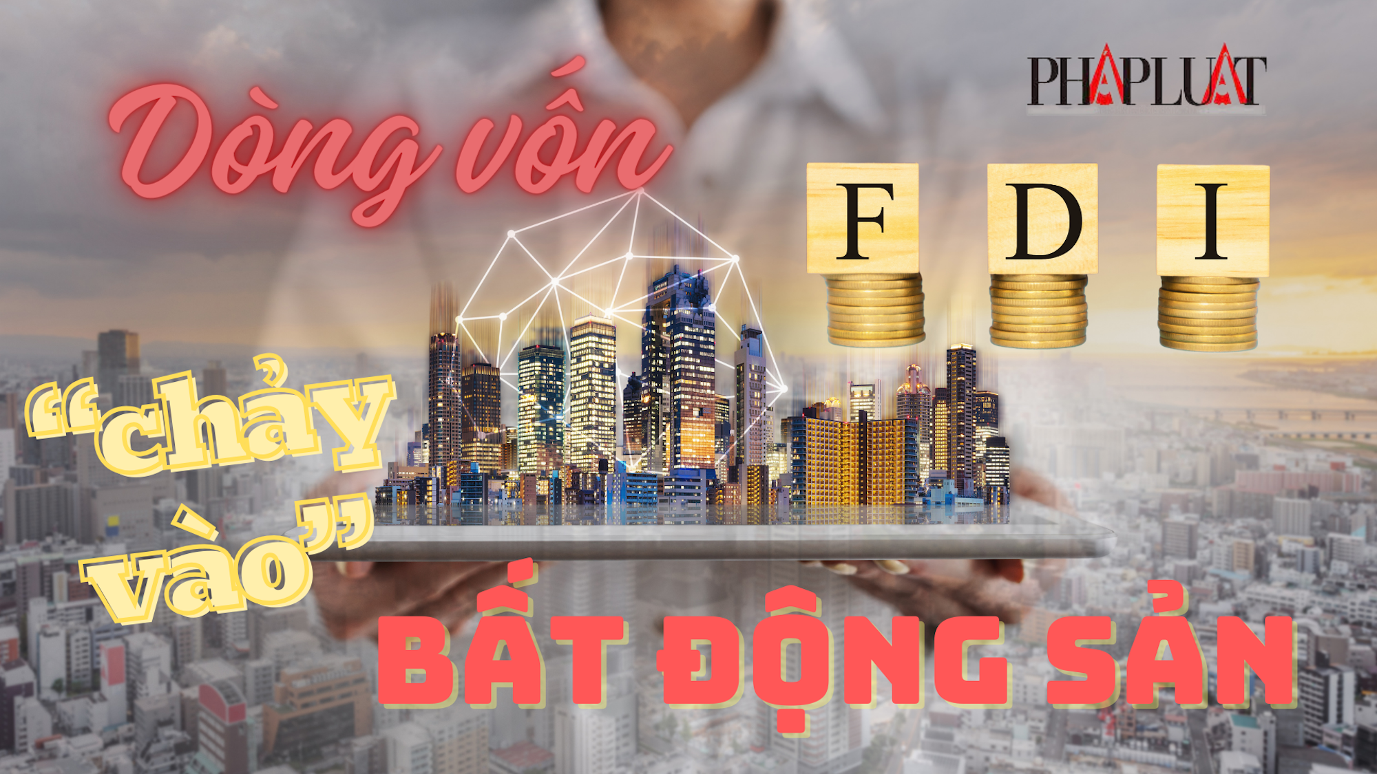 Vốn FDI vẫn 'chảy vào' bất động sản Việt Nam hơn 2 tỉ USD 