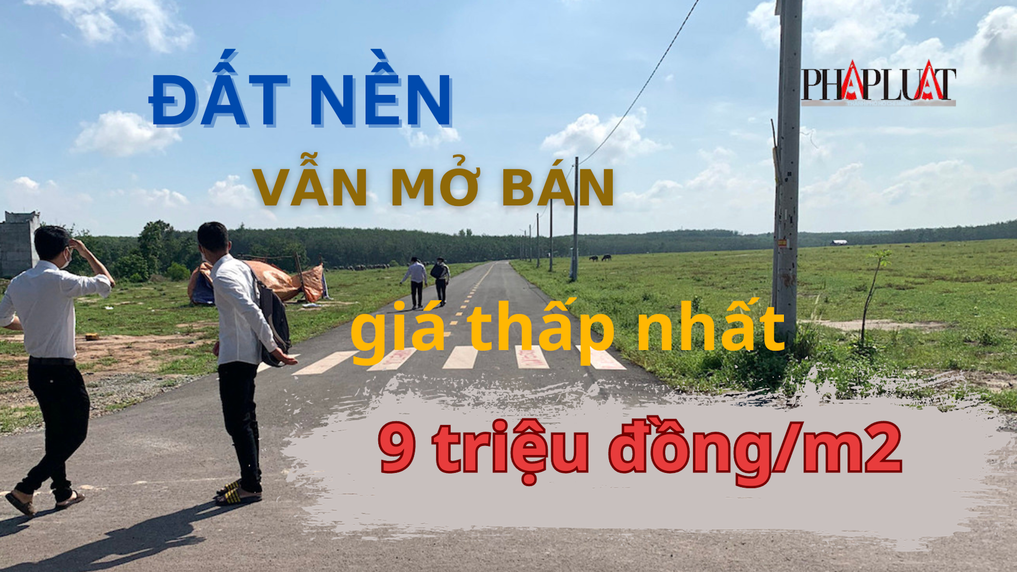 Đất nền vùng ven vẫn mở bán, giá thấp nhất hơn 9 triệu đồng/m2 