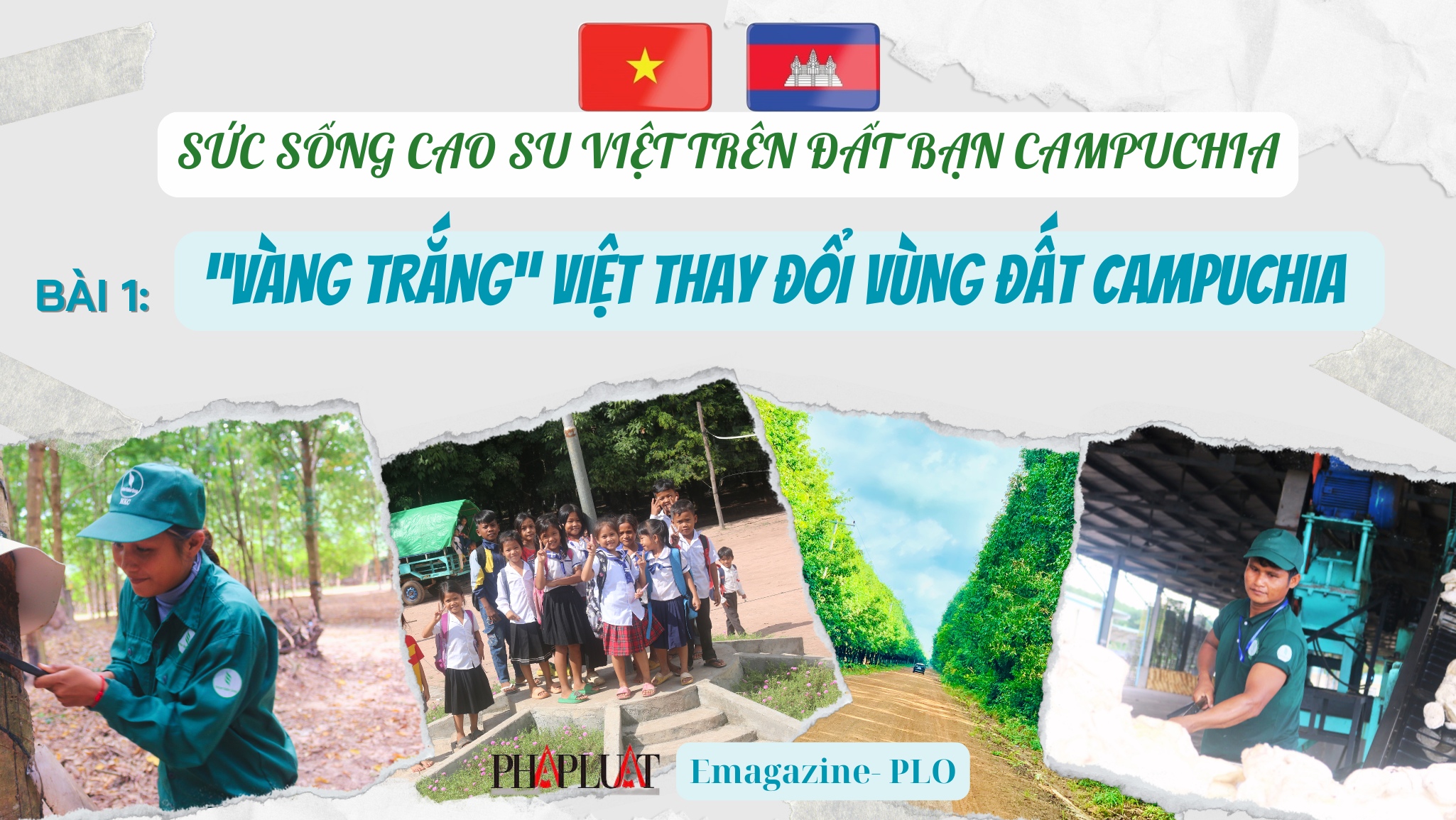 Bài 1: ‘Vàng trắng’ Việt đổi thay vùng đất Campuchia