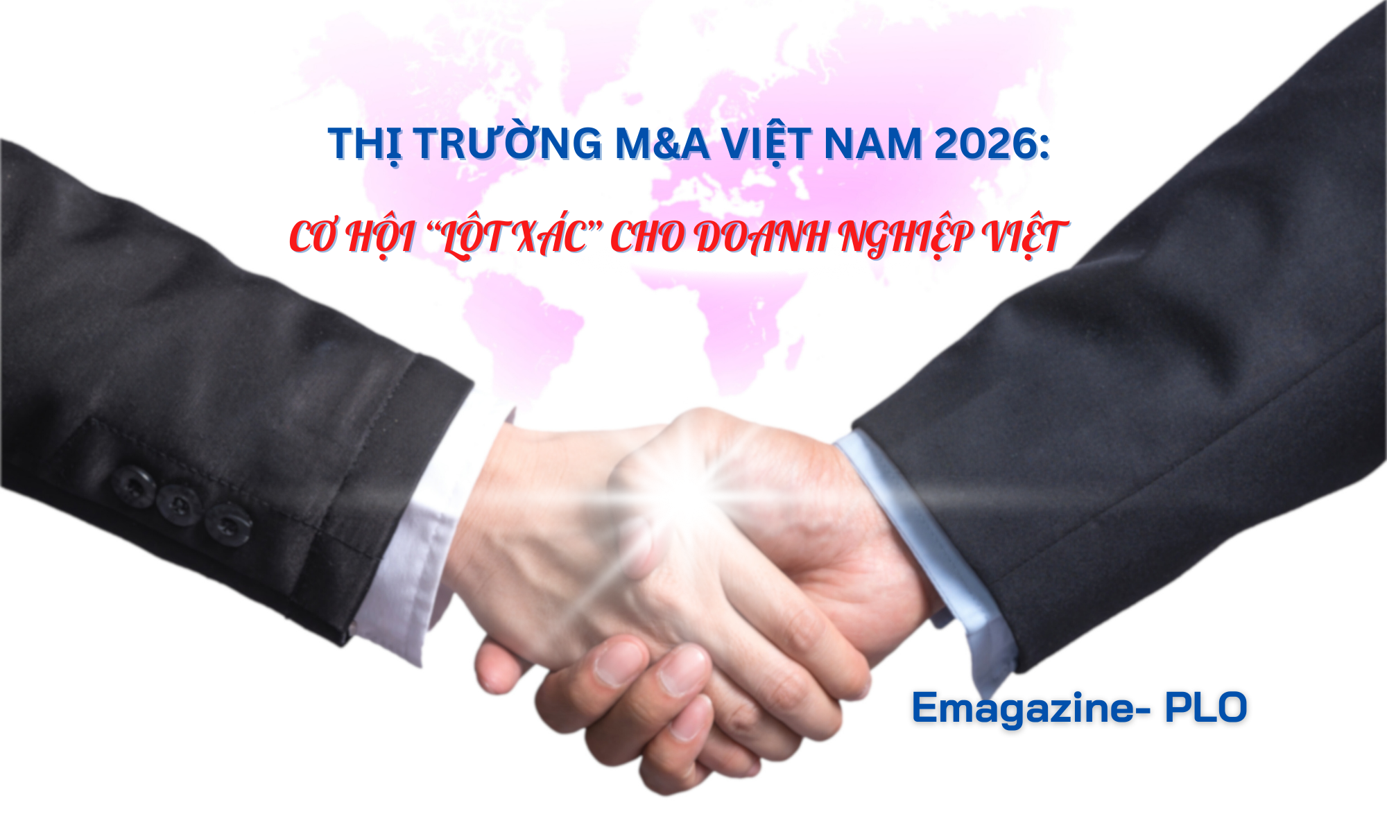 Mua bán -sáp nhập thế hệ mới: Cơ hội lột xác cho công ty Việt