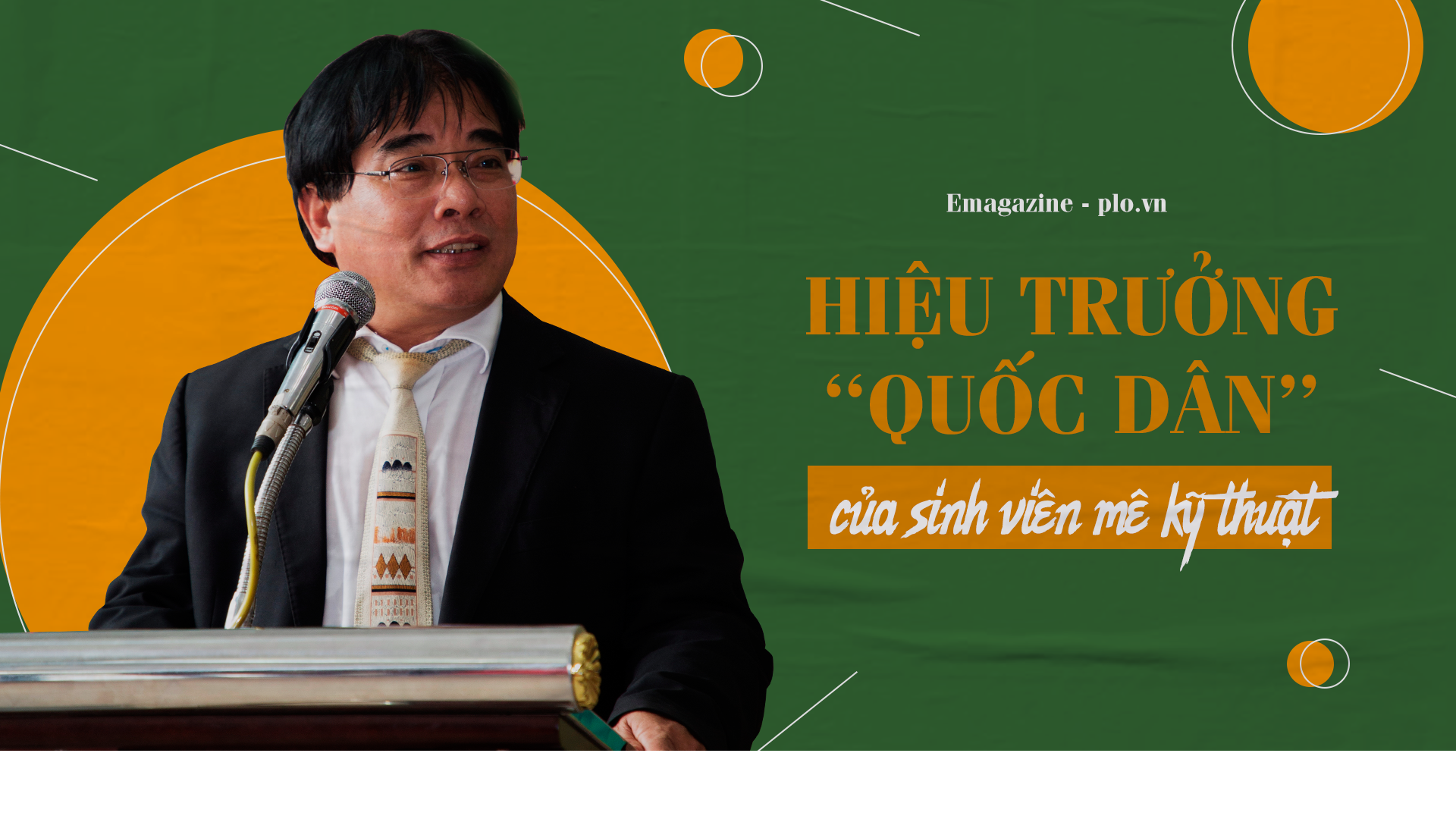 ‘Hiệu trưởng quốc dân’ của sinh viên mê kỹ thuật