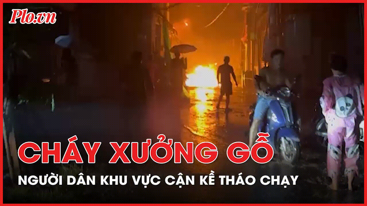 Cháy xưởng gỗ, nhiều người tháo chạy hoảng loạn
