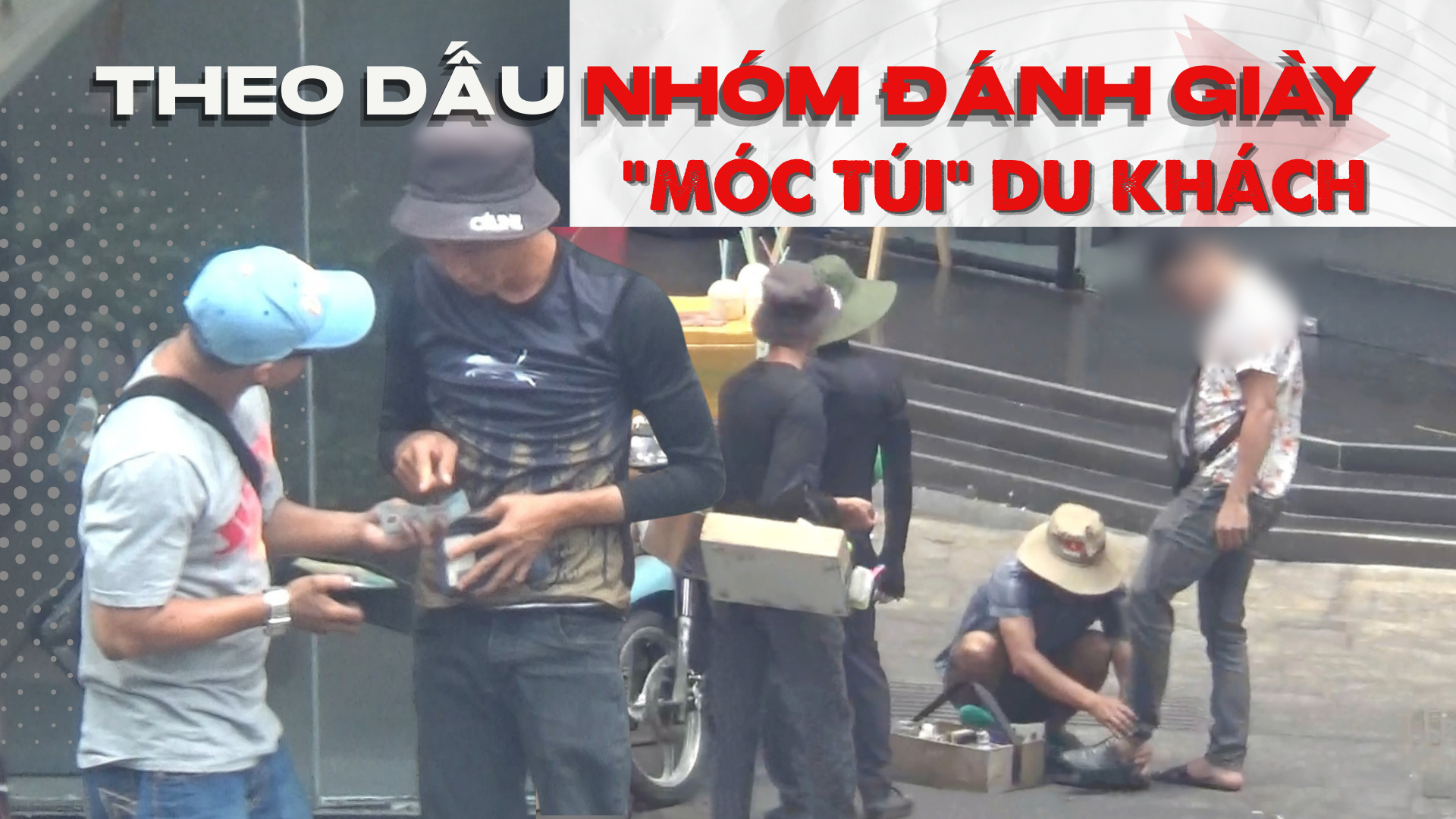 Điều tra: Nhóm đánh giày móc ví lấy tiền triệu của khách - Kỳ 1: Đang giở trò bị công an bắt gọn